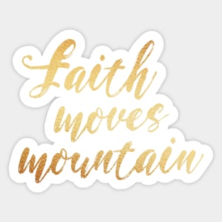 Faith moves mountain Sticker